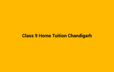 Class 9 home tuition in Chandigarh - personalised home tutoring