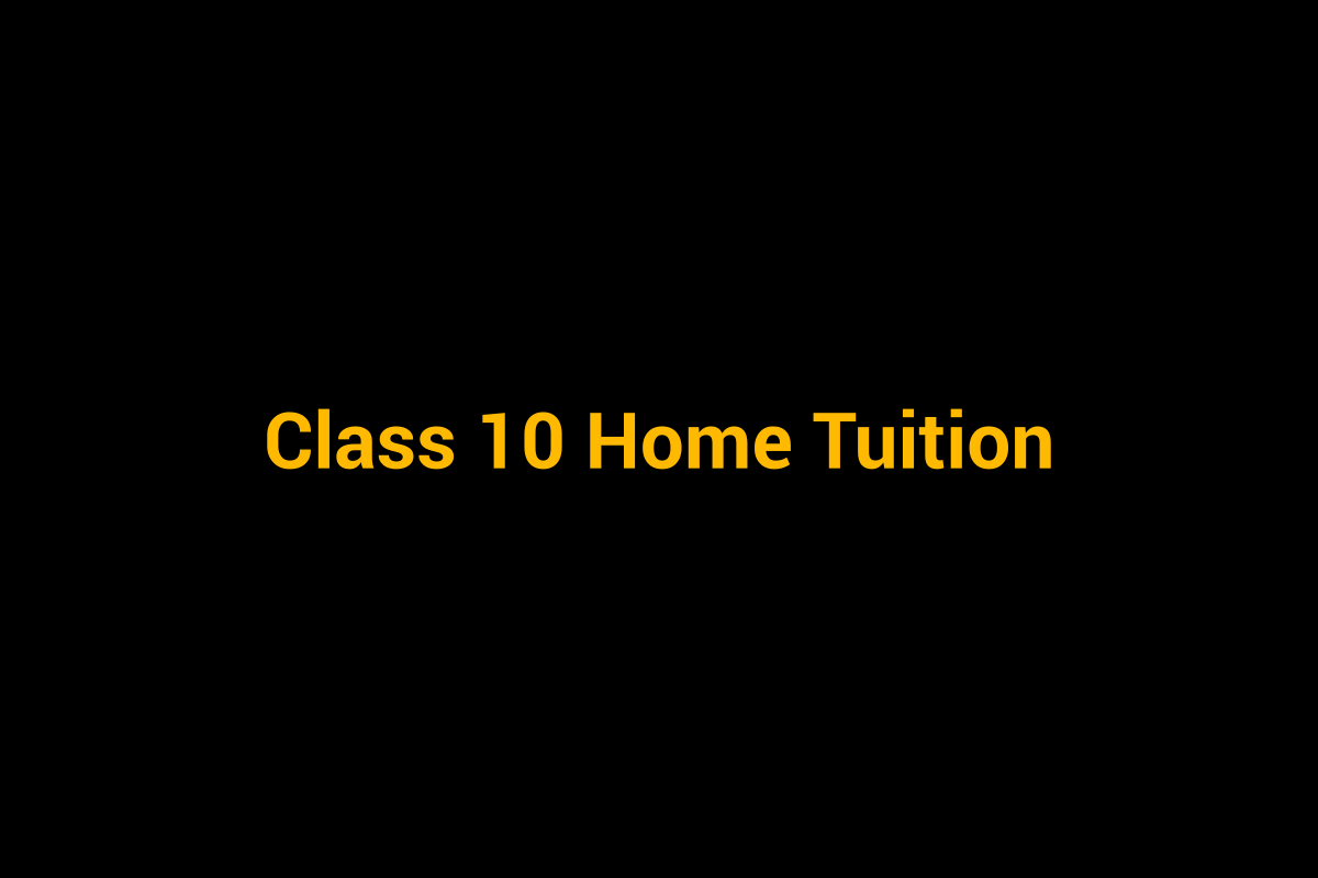 Class 10 home tuition in Chandigarh - personalised tutoring